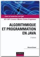 Couverture du livre « Algorithmique et programmation en Java ; cours et exercices corrigés (3e édition) » de Vincent Granet aux éditions Dunod