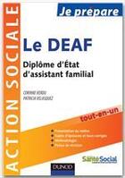 Couverture du livre « Je prépare le DEAF ; diplôme d'Etat d'assistant familial (édition 2011/2012) » de Corinne Verdu et Patricia Velasquez aux éditions Dunod