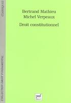 Couverture du livre « Droit constitutionnel » de Michel Verpeaux et Bertrand Mathieu aux éditions Puf