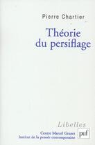 Couverture du livre « Théorie du persiflage » de Pierre Chartier aux éditions Puf