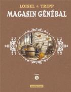 Couverture du livre « Magasin général : Intégrale vol.3 : t.7 à t.9 » de Regis Loisel et Jean-Louis Tripp aux éditions Casterman