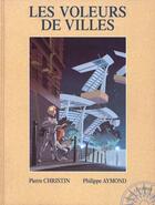 Couverture du livre « Les voleurs de villes » de Pierre Christin et Philippe Aymond aux éditions Dargaud