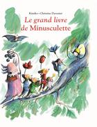 Couverture du livre « Le grand livre de minusculette » de Kimiko et Christine Davenier aux éditions Ecole Des Loisirs