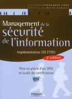 Couverture du livre « Management de la sécurite de l'information ; implémentation ISO 27001 ; mise en place d'un SMSI et audit de certification (2e édition) » de Fernandez-Toro A. aux éditions Eyrolles