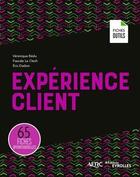 Couverture du livre « Expérience client » de Veronique Bedu et Pascale Le Clech et Eric Dadian aux éditions Eyrolles
