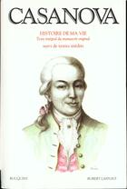 Couverture du livre « Casanova - histoire de ma vie - tome 1 - vol01 » de Giacomo Casanova aux éditions Bouquins