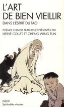 Couverture du livre « L'art de bien vieillir dans l'esprit du Tao » de Herve Collet et Wing Fun Cheng aux éditions Albin Michel