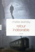 Couverture du livre « Retour indésirable » de Charles Lewinsky aux éditions Grasset