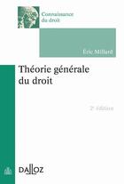 Couverture du livre « Théorie générale du droit (2e édition) » de Eric Millard aux éditions Dalloz