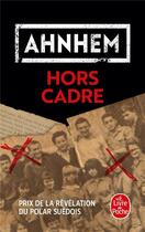 Couverture du livre « Hors cadre » de Stefan Ahnhem aux éditions Le Livre De Poche