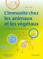 Couverture du livre « Immunité chez les animaux et les végétaux aspects fondamentaux et physiopathologiques » de Clos aux éditions Medecine Sciences Publications