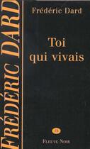 Couverture du livre « Toi qui vivais » de Frederic Dard aux éditions Fleuve Editions