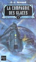 Couverture du livre « La compagnie des glaces t.1 » de Georges-Jean Arnaud aux éditions Fleuve Editions