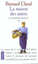 Couverture du livre « La Grande Patience T.1 La Maison Des Autres » de Bernard Clavel aux éditions Pocket