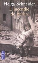 Couverture du livre « L'Incendie De Berlin » de Helga Schneider aux éditions Pocket