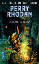 Couverture du livre « Perry Rhodan - cycle 16 ; l'armada infinie Tome 16 : la fièvre de Vishna » de Clark Darlton et Karl-Herbert Scheer aux éditions Pocket