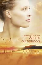 Couverture du livre « Secret ou trahison » de Margaret Watson aux éditions Harlequin