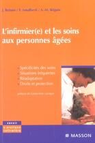 Couverture du livre « L'infirmier(e) et les soins aux personnes âgées - Spécificités des soins, situations fréquentes : POD » de Joel Belmin et Francine Amalberti et Anne-Marie Béguin aux éditions Elsevier-masson