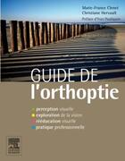 Couverture du livre « Guide de l'orthoptie » de Marie-France Clenet et Christiane Hervault aux éditions Elsevier-masson
