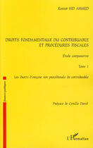 Couverture du livre « Droits fondamentaux du contribuable et procédures fiscales, étude comparative Tome 1 ; les droits d'origine non procédurale du contribuable » de Karim Sid Ahmed aux éditions L'harmattan