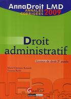 Couverture du livre « Droit administratif ; licence de droit 2ème année ; annales corrigées (édition 2009) » de Rouault/Barbe aux éditions Gualino