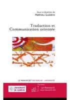 Couverture du livre « Traduction et communication orientée » de Guidere-M aux éditions Le Manuscrit