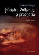 Couverture du livre « Heandra pothman la prophetie » de Ortega aux éditions Amalthee