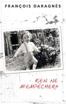 Couverture du livre « Rien ne m'empêchera » de Daragnes Francois aux éditions Books On Demand
