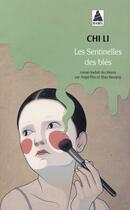 Couverture du livre « Les sentinelles des blés » de Li Chi aux éditions Actes Sud