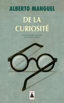 Couverture du livre « De la curiosité » de Alberto Manguel aux éditions Actes Sud