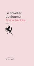 Couverture du livre « Le cavalier de saumur » de Preclaire Florian aux éditions Actes Sud
