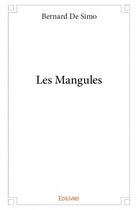 Couverture du livre « Les mangules » de Bernard De Simo aux éditions Edilivre