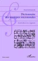 Couverture du livre « Dictionnaire des musiques microtonales » de Franck Jedrzejewski aux éditions Editions L'harmattan