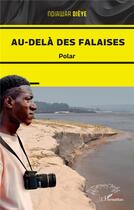 Couverture du livre « Au-delà des falaises » de Ndiawar Dieye aux éditions L'harmattan