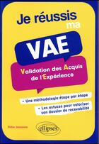 Couverture du livre « Je réussis ma VAE » de Didier Janssoone aux éditions Ellipses