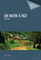 Couverture du livre « Un matin à Nizi » de Gilbert Naiken aux éditions Mon Petit Editeur