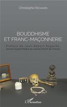 Couverture du livre « Bouddhisme et franc-maçonnerie » de Christophe Richard aux éditions L'harmattan