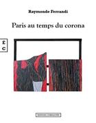 Couverture du livre « Paris au temps du corona » de Raymonde Ferrandi aux éditions Complicites
