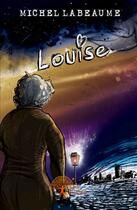 Couverture du livre « Louise » de Michel Labeaume aux éditions Edilivre