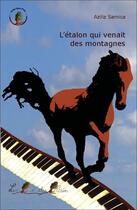 Couverture du livre « L'étalon qui venait des montagnes » de Aziliz Samica aux éditions Le Pre Du Plain
