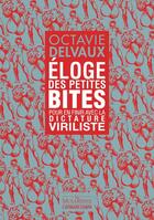 Couverture du livre « Eloge des petites bites - En finir avec la dictature viriliste » de Octavie Delvaux aux éditions La Musardine
