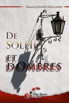 Couverture du livre « De soleil et d'ombres » de Pascal Delgado aux éditions Alexandra De Saint Prix