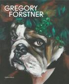 Couverture du livre « Gregory Forstner » de Gregory Forstner et Henty-Claude Cousseau aux éditions Dilecta