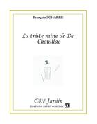 Couverture du livre « La triste mine de De Chouillac » de Francois Scharre aux éditions Art Et Comedie