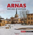 Couverture du livre « Arnas : 1000 ans d'histoire » de Janine Meaudre et Serge Sang aux éditions Editions Du Poutan