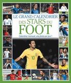 Couverture du livre « Le grand calendrier des stars du foot 2018 » de Nicolas Gettliffe aux éditions Editions 365