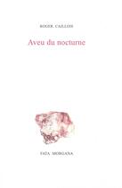 Couverture du livre « Aveu du nocturne » de Roger Caillois aux éditions Fata Morgana