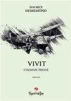 Couverture du livre « Vivit, l'homme pressé » de Maurice Dessemond aux éditions Spinelle