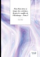 Couverture du livre « Pour bien vivre ce temps des extrêmes, aspire le souffle de l'archange Tome 1 » de Clair Ether aux éditions Nombre 7