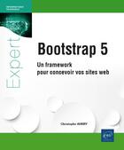 Couverture du livre « Bootstrap 5 : un framework pour concevoir vos sites web » de Christophe Aubry aux éditions Eni